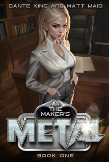 The Maker's Metal