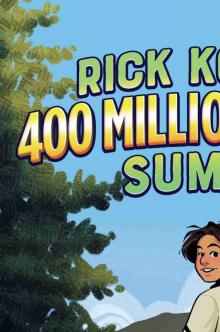 Rick Kotani's 400 Million Dollar Summer