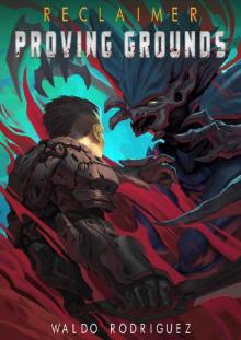 Proving Grounds: An Epic Military Scifi Progression Series (Reclaimer Book 3)