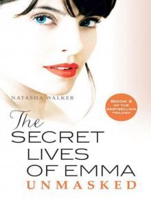 The Secret Lives of Emma: Unmasked The Secret Lives of Emma: Unmasked