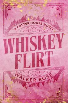 Whiskey Flirt (Foster House Book 2)