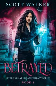 Betrayed: Little Yōkai Urban Fantasy Series Book 4