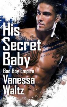 His Secret Baby (A Bad Boy Romance)