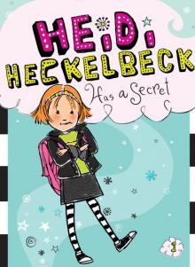Heidi Heckelbeck Has a Secret Heidi Heckelbeck Has a Secret