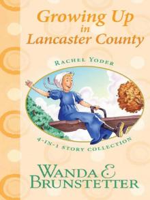 Growing Up in Lancaster County Growing Up in Lancaster County