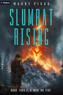 A Man on Fire: A Cyberpunk LitRPG (Slumrat Rising Book 4)