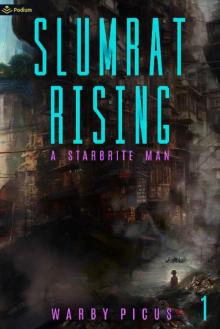 A Starbrite Man: A Cyberpunk LitRPG (Slumrat Rising Book 1)