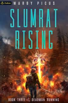 Deadman Running: A Cyberpunk LitRPG (Slumrat Rising Book 3)