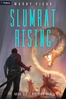His Own Man: A Cyberpunk LitRPG (Slumrat Rising Book 6)