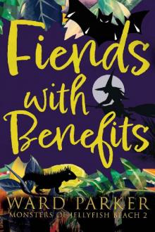 Fiends With Benefits: A paranormal mystery adventure (Monsters of Jellyfish Beach Book 2)