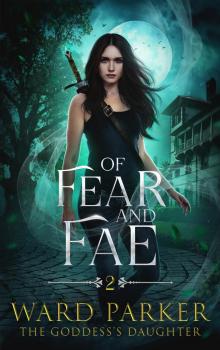 Of Fear and Fae (The Goddess's Daughter Book 2)