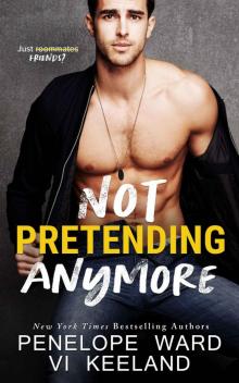 Not Pretending Anymore Not Pretending Anymore