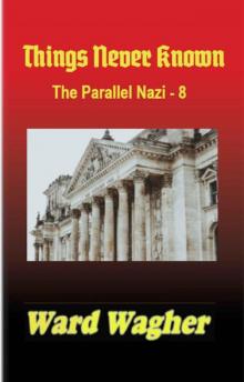 Things Never Known: The Parallel Nazi - 8