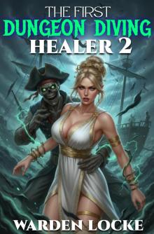 The First Dungeon Diving Healer 2: A Dungeon Diving Litrpg Gamelit Fantasy