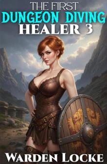 The First Dungeon Diving Healer 3: A Dungeon Diving Litrpg Gamelit Fantasy