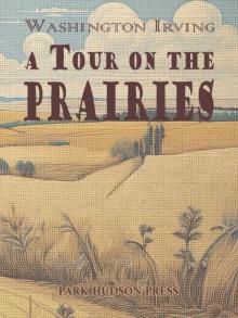 A Tour on the Prairies A Tour on the Prairies