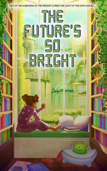 The Future's So Bright The Future's So Bright