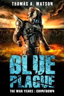 Blue Plague | Book 8 | The War Years [Countdown]