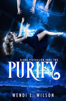 Purify: A Reverse Harem Paranormal Romance: Blood Persuasion Book 2