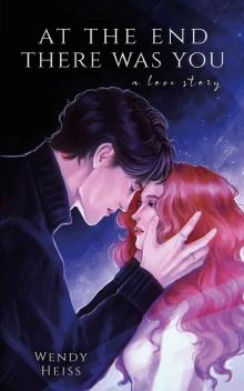 At the end there was you: a novella