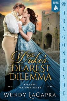 The Duke's Dearest Dilemma: Regency Historical Romance (Willful Wainwrights Book 1)