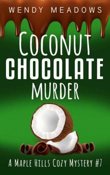 Coconut Chocolate Murder (A Maple Hills Cozy Mystery Book 7)