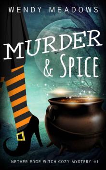Murder & Spice (Nether Edge Witch Cozy Mystery Book 1)