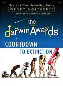 The Darwin Awards 6: Countdown to Extinction