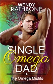 Single Omega Dad: The Omega Misfits, Book 4