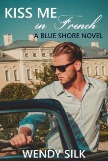 Kiss Me in French (A Blue Shore Novel)