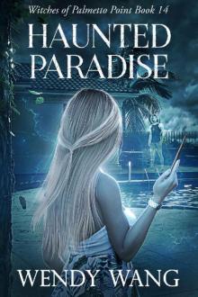 Haunted Paradise: Witches of Palmetto Point Series Book 14
