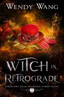 Witch in Retrograde: Midlife Spirit Guides Paranormal Women's Fiction
