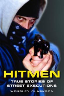 Hitmen: True Stories of Street Executions Hitmen: True Stories of Street Executions