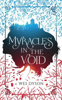Myracles in the Void