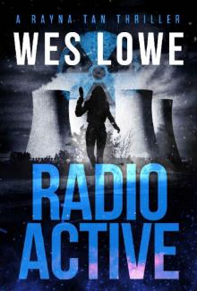 Radioactive (The Rayna Tan Action Thriller Series Book 4)