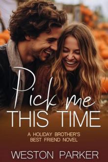 Pick Me This Time: A Holiday Brother's Best Friend Novel