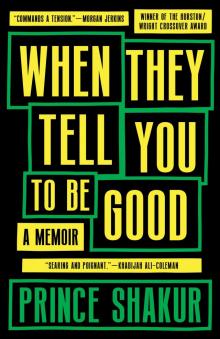 When They Tell You to Be Good When They Tell You to Be Good