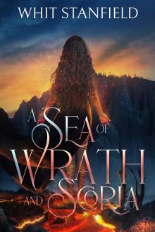A Sea of Wrath and Scoria