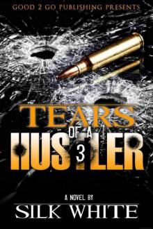 Tears of a Hustler PT. 3
