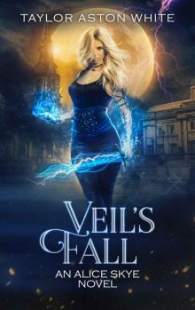Veil’s Fall: An Alice Skye novel