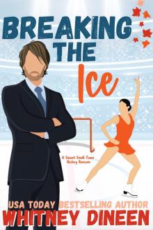 Breaking the Ice: A Sweet Small Town Hockey Romcom: Part of: Love on Thin Ice (7 books)