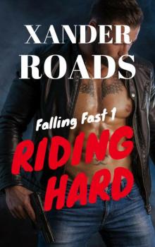 Riding Hard - A Scorching Hot Romance Novel (Falling Fast Book 1)
