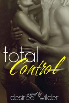 Total Control (Losing Control Series Book 3)