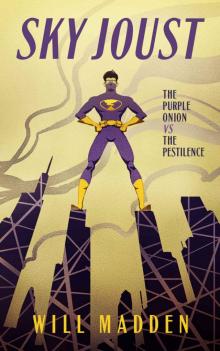 Sky Joust- The Purple Onion vs The Pestilence