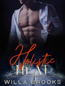 Holistic Heat (Elements of Danger Romance, Book 2) Holistic Heat (Elements of Danger Romance, Book 2)