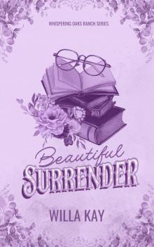 Beautiful Surrender: A Small-Town Cowboy Romance (Whispering Oaks Ranch Book 2) Beautiful Surrender: A Small-Town Cowboy Romance (Whispering Oaks Ranch Book 2)