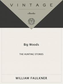 Big Woods: The Hunting Stories Big Woods: The Hunting Stories