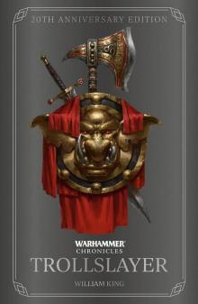 Trollslayer: 20th Anniversary Edition (Warhammer Chronicles) Trollslayer: 20th Anniversary Edition (Warhammer Chronicles)