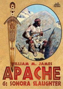 Sonora Slaughter (An Apache Western #6) Sonora Slaughter (An Apache Western #6)