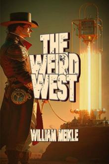 The Weird West: Three Weird Western Short Stories The Weird West: Three Weird Western Short Stories